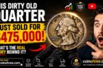 This Dirty Old Quarter Just Sold for $475,000 – What’s the Real Story Behind It?